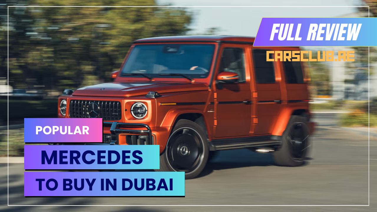 Most Popular Mercedes-Benz Cars in Dubai