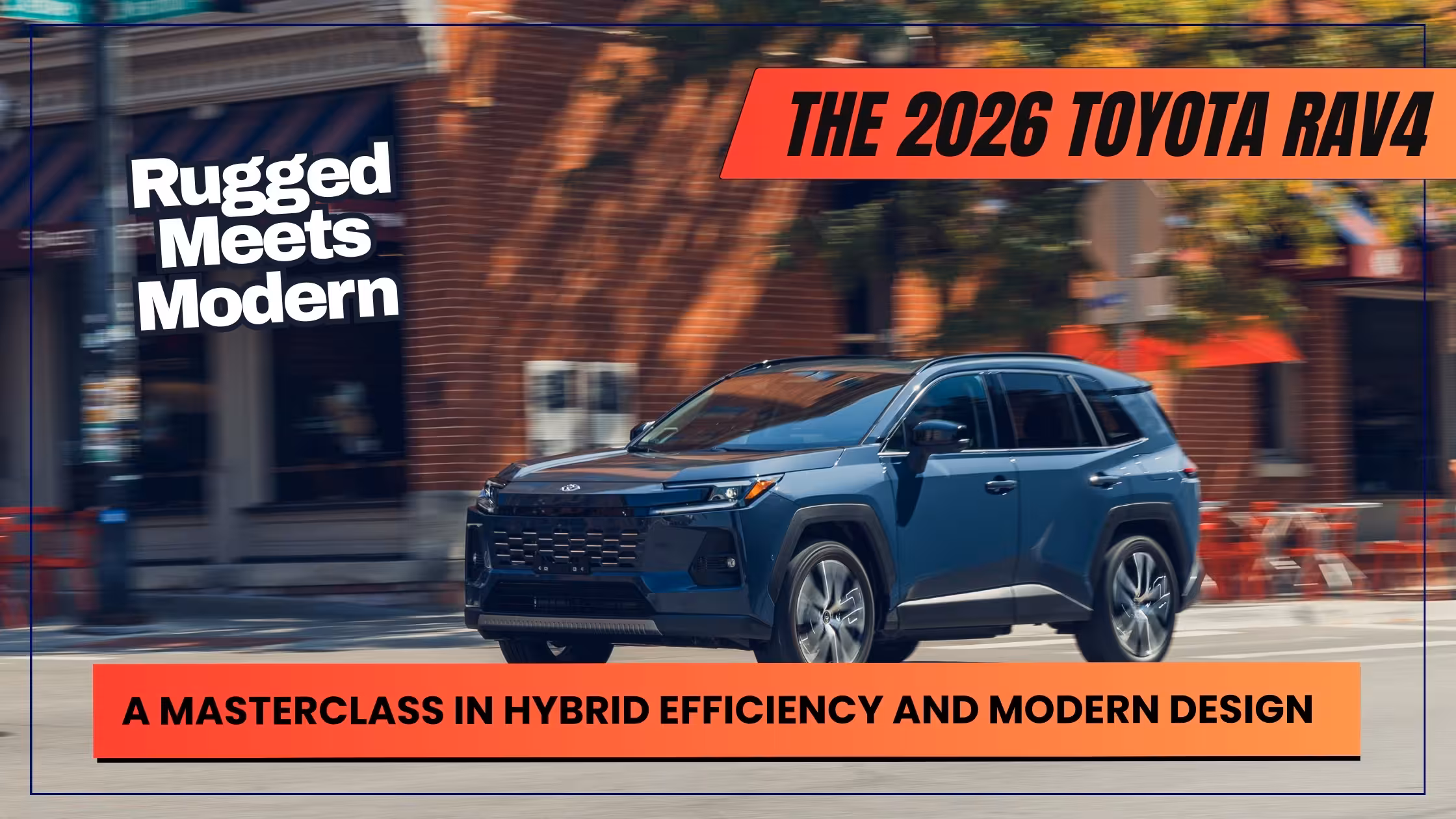 The 2026 Toyota RAV4: A Masterclass in Hybrid Efficiency and Modern Design