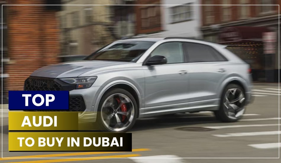 Top Audi Cars to Buy in Dubai