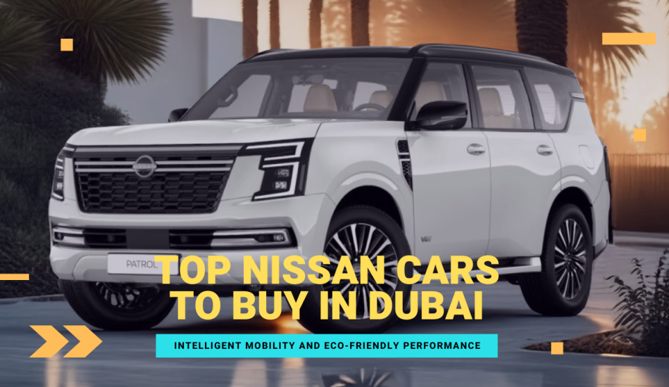 Top Nissan Cars to Buy in Dubai